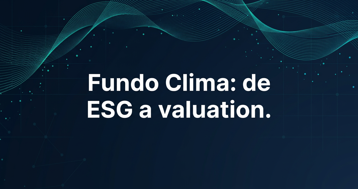 BNDES: BNDES Fundo Clima: da agenda ESG ao valuation estratégico