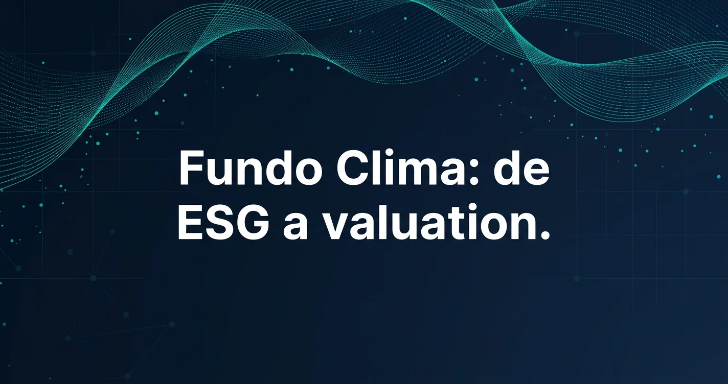 BNDES: BNDES Fundo Clima: da agenda ESG ao valuation estratégico