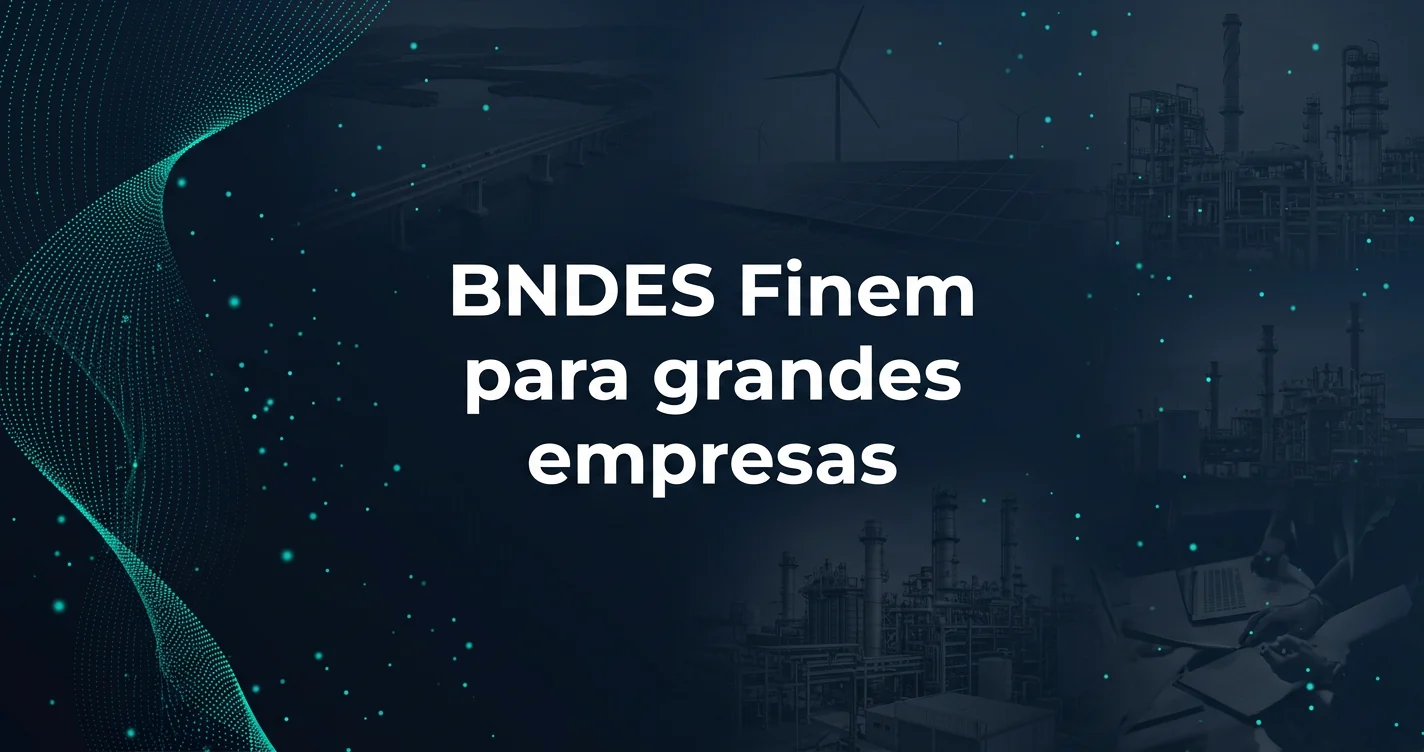 BNDES: BNDES FINEM: Financiamento Investimentos Complexos com Estratégia