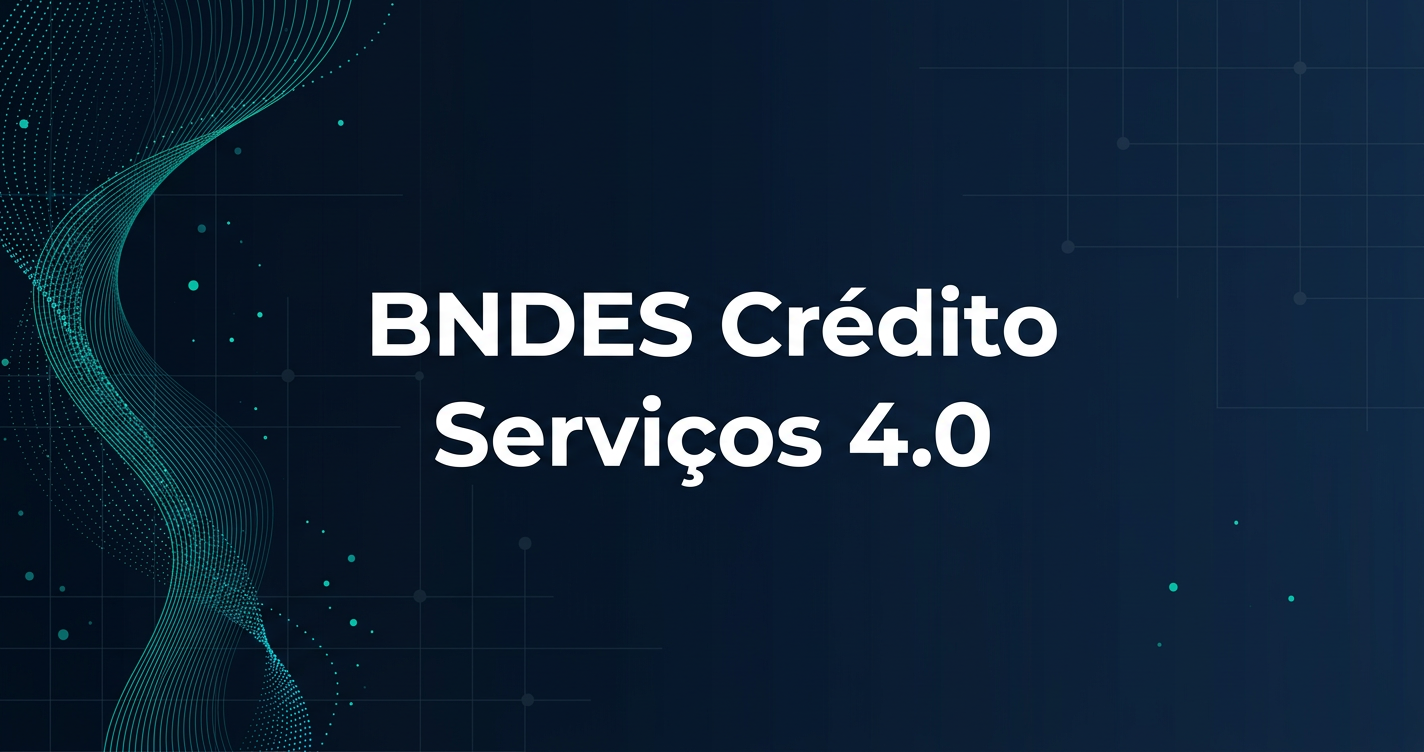 BNDES: BNDES Crédito Serviços 4.0: Vantagem Disruptiva para Digitalização